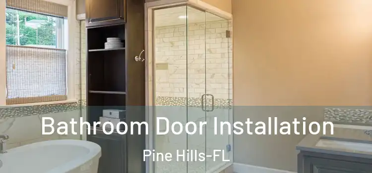  Bathroom Door Installation Pine Hills-FL