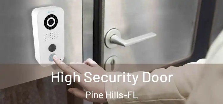High Security Door Pine Hills-FL
